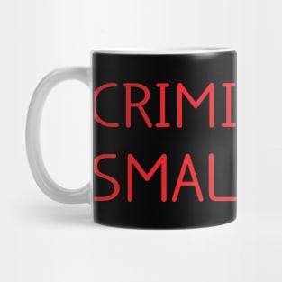 criminalize small talk Mug